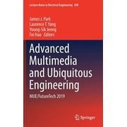 Lecture Notes in Electrical Engineering: Advanced Multimedia and Ubiquitous Engineering: Mue/Futuretech 2019 (Hardcover)