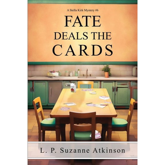 Stella Kirk Mysteries Fate Deals The Cards: A Stella Kirk Mystery # 6, Book 6, (Paperback)