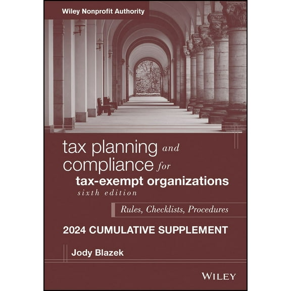 Tax Planning and Compliance for Tax-Exempt Organizations, 2024 Cumulative Supplement, (Paperback)