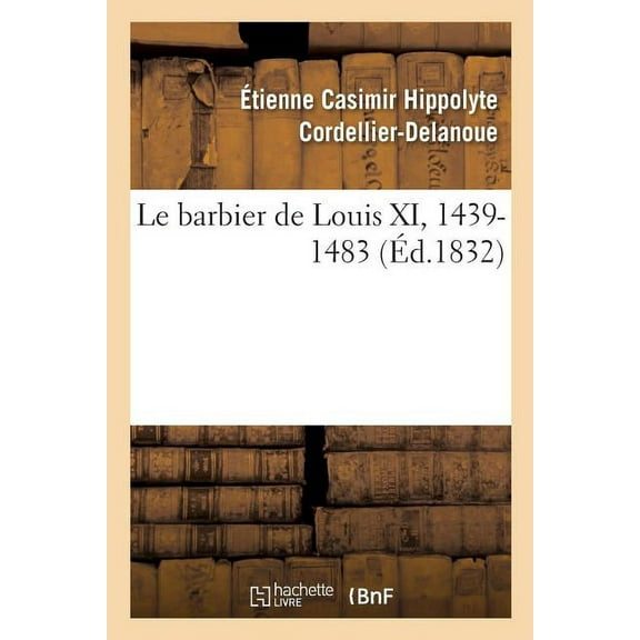 Le barbier de Louis XI, 1439-1483 (Paperback)