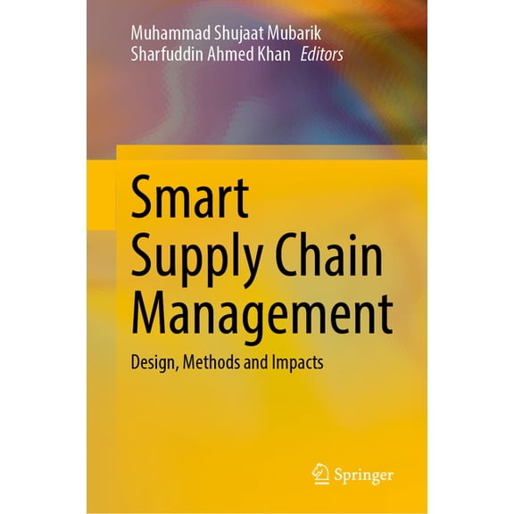 Smart Supply Chain Management: Design, Methods and Impacts, (Hardcover)