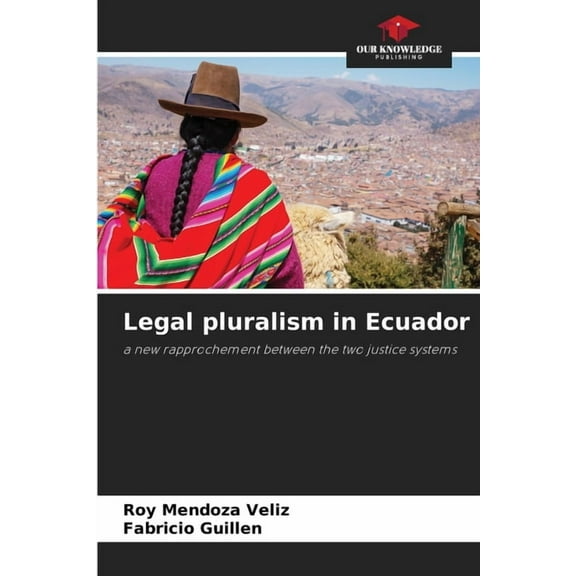 Legal pluralism in Ecuador, (Paperback)