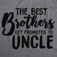 thumbnail image 2 of Mens Best Brothers Get Promoted to Uncle Funny T shirt Family Graphic Cool Humor Graphic Tees, 2 of 7