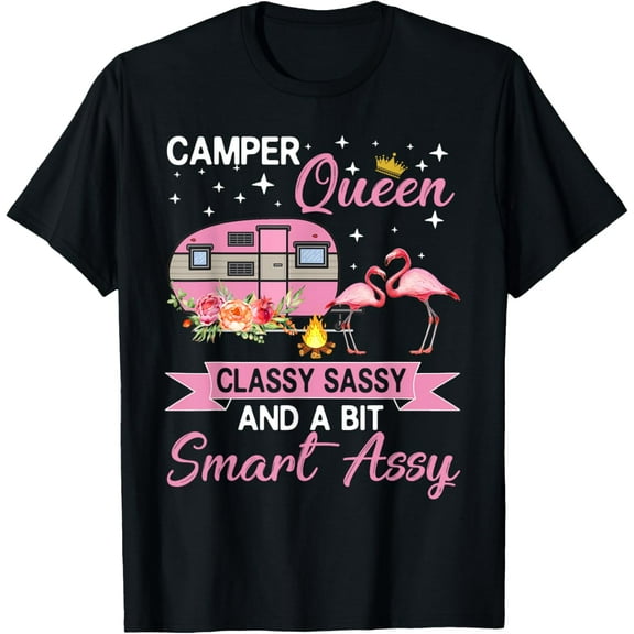 Camper Queen Classy Sassy Smart Assy Camping RV Gifts Women T-Shirt