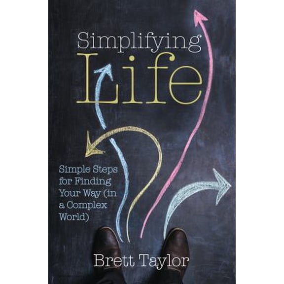Pre-Owned Simplifying Life: Simple Steps for Finding Your Way (in a Complex World) (Paperback) 0648201007 9780648201007