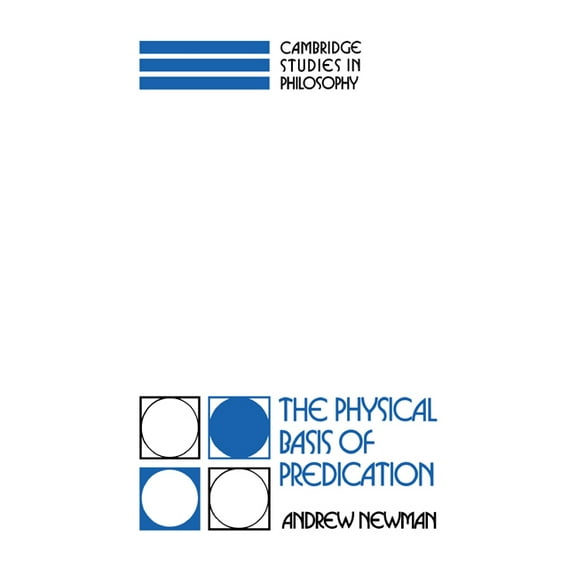 Cambridge Studies in Philosophy The Physical Basis of Predication, (Paperback)