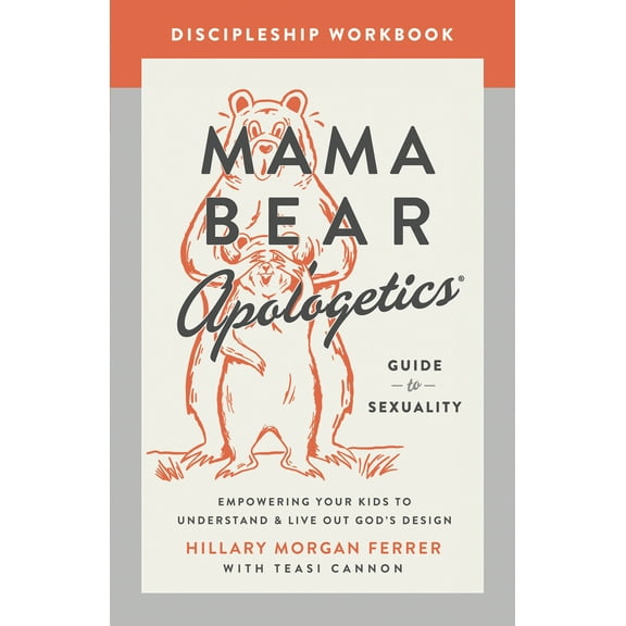 Pre-Owned Mama Bear Apologetics Guide to Sexuality Discipleship Workbook: Empowering Your Kids to Understand and Live Out God's Design (Paperback) 0736986006 9780736986007