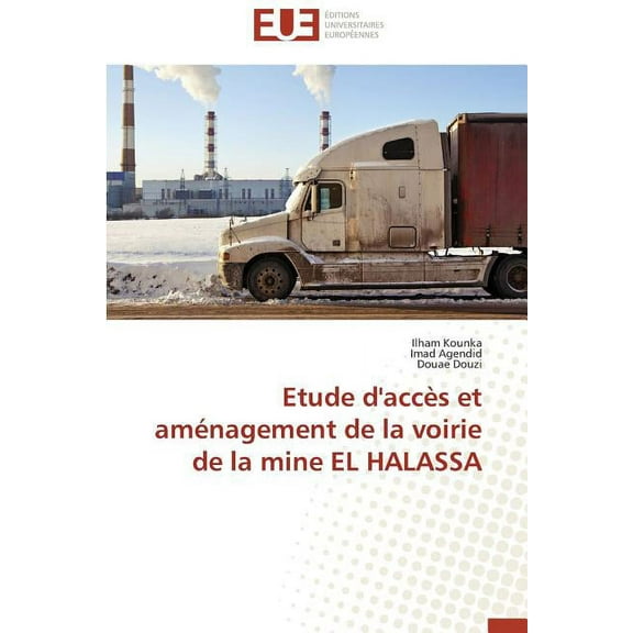 Omn.Univ.Europ.: Etude d'Accès Et Aménagement de la Voirie de la Mine El Halassa (Paperback)