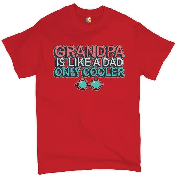 Tee Hunt Grandpa is Like a Dad Only Cooler T-Shirt Granddad Father's Day Men's Tee