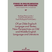 Studies in English Medieval Language and Literature: Of ye Olde Englisch Langage and Textes: New Perspectives on Old and Middle English Language and Literature (Hardcover)