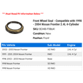 thumbnail image 2 of Front Wheel Seal - Compatible with 1998 - 2004 Nissan Frontier 2.4L 4-Cylinder 1999 2000 2001 2002 2003, 2 of 2