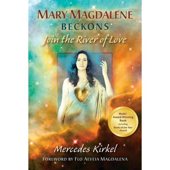 Mary Magdalene Beckons: Join the River of Love (Book One of the Magdalene Teachings)