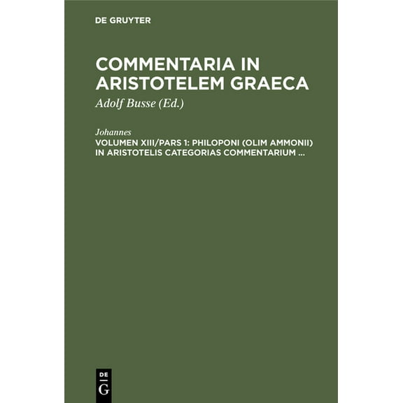 Philoponi (Olim Ammonii) in Aristotelis Categorias Commentarium ..., (Hardcover)