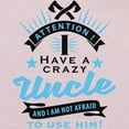 thumbnail image 3 of CafePress - Attention I Have A Crazy Uncle T Shirt - Cute Toddler T-Shirt, 100% Cotton, 3 of 4