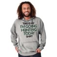 thumbnail image 5 of I'm Going Hunting Today Hoodie Sweatshirt Women Men Brisco Brands M, 5 of 5