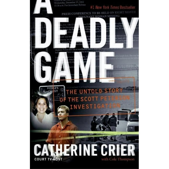 A Deadly Game: The Untold Story of the Scott Peterson Investigation, (Paperback)