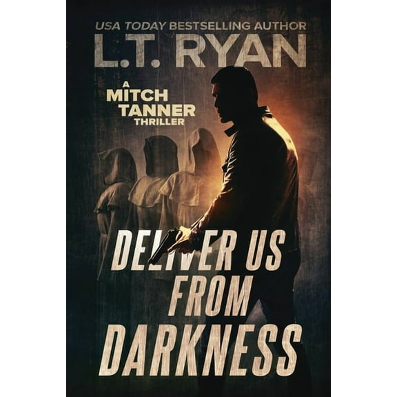 Deliver Us From Darkness: A Suspense Thriller (Paperback) by L T Ryan