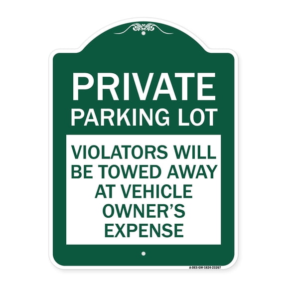 SignMission A-DES-GW-1824-23267 18 x 24 in. Designer Series Sign - Private Parking Lot Violators Will Be Towed Away At Vehicle Owners Expense, Green & White