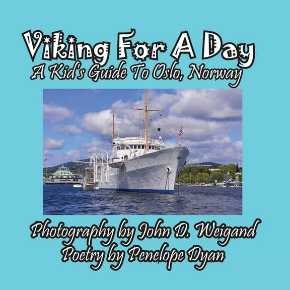 Viking For A Day, A Kid's Guide to Oslo, Norway, (Paperback)