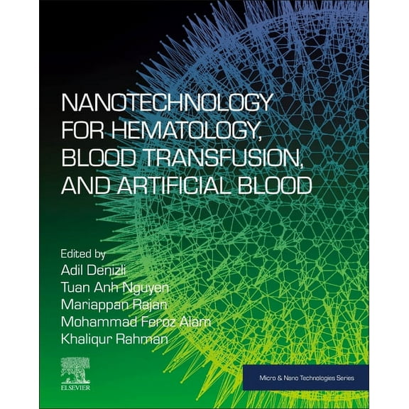 Micro and Nano Technologies Nanotechnology for Hematology, Blood Transfusion, and Artificial Blood, (Paperback)