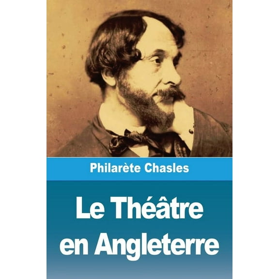 Le ThÃ©Ã¢tre en Angleterre, (Paperback)