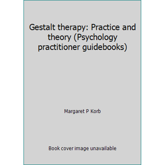 Pre-Owned Gestalt therapy: Practice and theory (Psychology practitioner guidebooks) (Hardcover) 0080364357 9780080364353