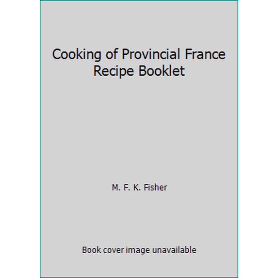 Pre-Owned Cooking of Provincial France Recipe Booklet (Paperback) 0809400847 9780809400843