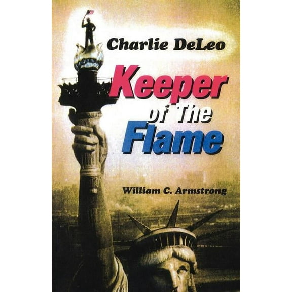 Charlie DeLeo: Keeper Of The Flame, (Paperback)