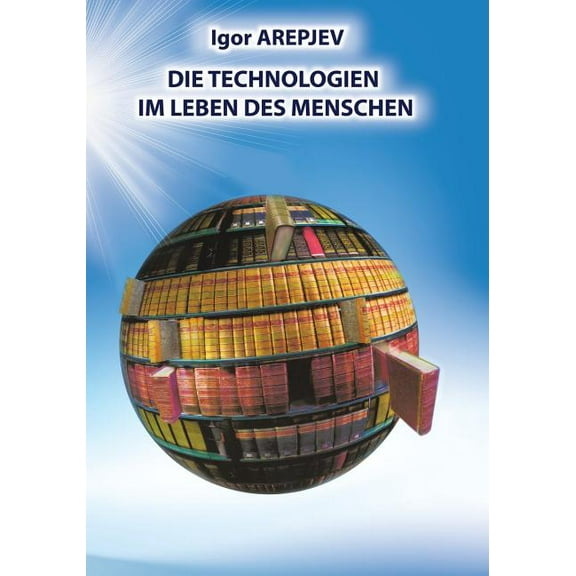 Die Technologien im Leben des Menschen (GERMAN Version) (Paperback)