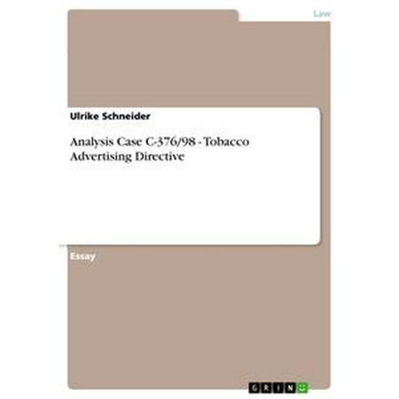 Analysis Case C-376/98 - Tobacco Advertising Directive - eBook