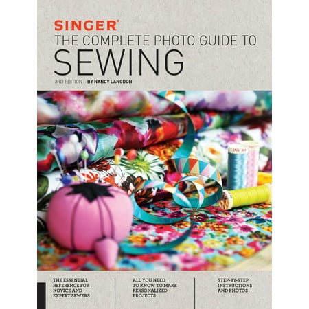 - Singer: The Complete Photo Guide to Sewing, 3rd Edition