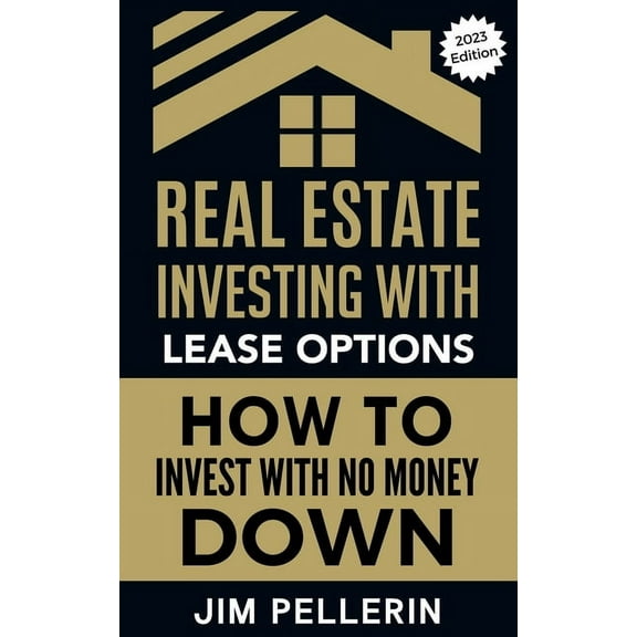 Real Estate Investing Real Estate Investing with Lease Options - Investing in Real Estate with No Money Down, Book 2, (Paperback)