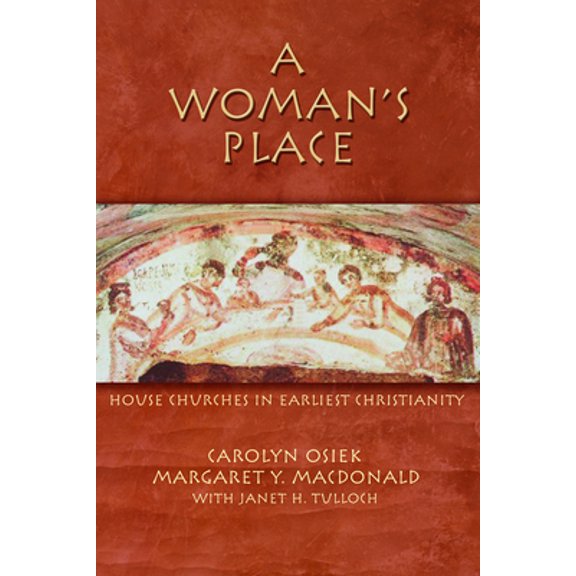Pre-Owned A Woman's Place: House Churches in Early Christianity (Paperback) 0800637771 9780800637774