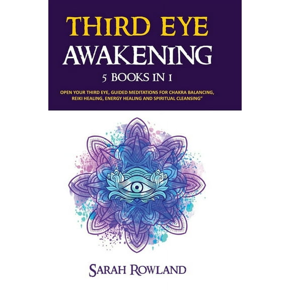 Third Eye Awakening: 5 in 1 Bundle: Open Your Third Eye Chakra, Expand Mind Power, Psychic Awareness, Enhance Psychic Ab, (Paperback)