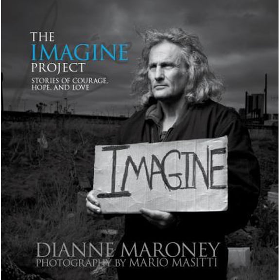 Pre-Owned The Imagine Project: Stories of Courage, Hope and Love (Hardcover) 0988995107 9780988995109