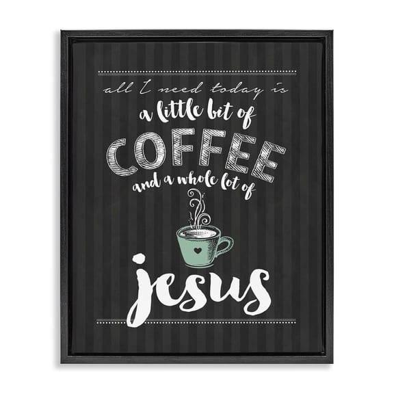 Little Coffee & Whole Lot Of Jesus Black Framed Floater Canvas Wall Art, design by Lettered and Lined