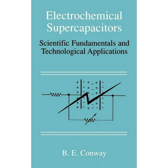 Electrochemical Supercapacitors: Scientific Fundamentals and Technological Applications, (Hardcover)