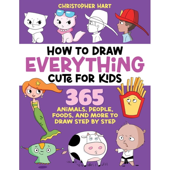 How to Draw Everything Cute for Kids: 365 Animals, Foods, People, and More to Draw Step by Step!, (Paperback)