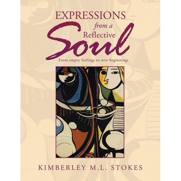 Expressions from a Reflective Soul: From Empty Feelings to New Beginnings (Paperback)