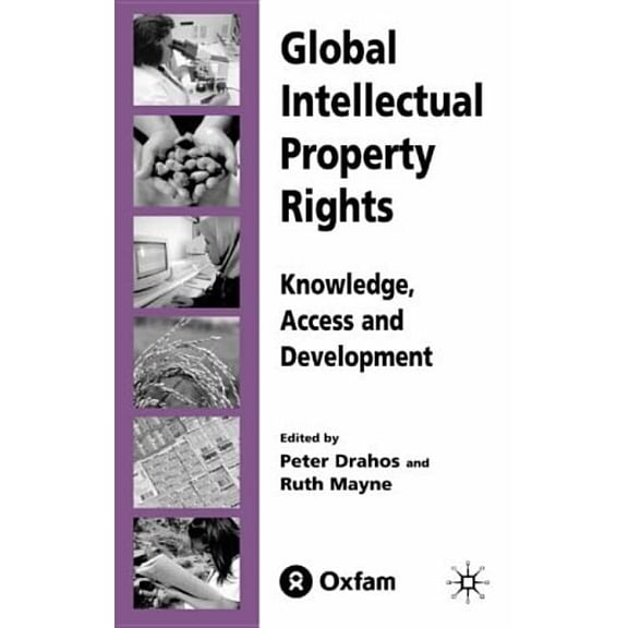 Global Intellectual Property Rights: Knowledge, Access and Development, (Hardcover)