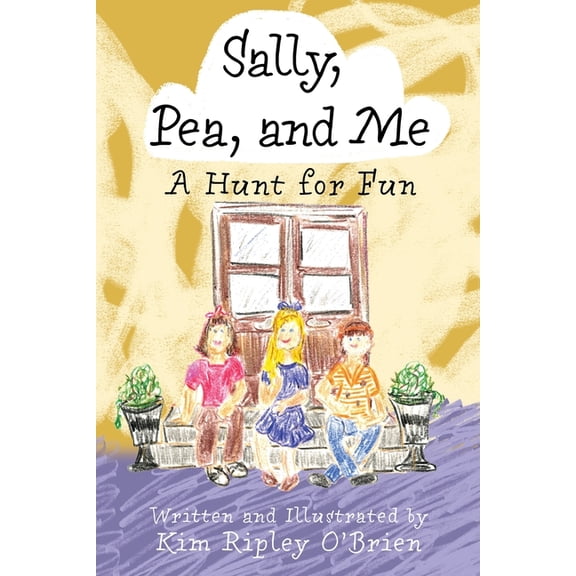 Sally, Pea, and Me A Hunt for Fun, Book 2, (Paperback)