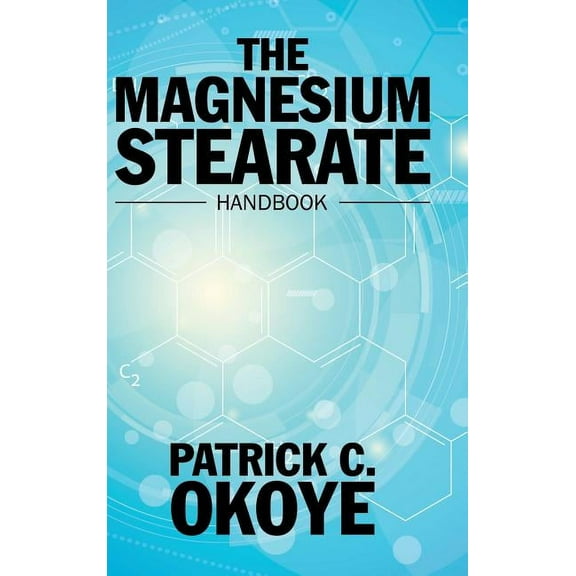 The Magnesium Stearate Handbook (Hardcover)