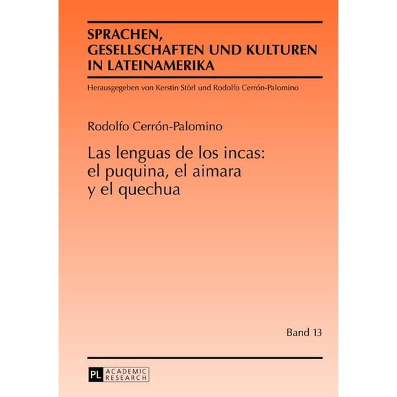 Sprachen, Gesellschaften Und Kulturen in Las lenguas de los incas: el puquina, el aimara y el quechua, Book 13, (Hardcover)