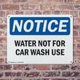 thumbnail image 4 of (2 Pack) Water Not For Car Wash Use OSHA Notice Sign 24 Inch X 18 Inch Indoor / Outdoor Rust-Free Aluminum Metal Signs for Workplace, Workshop, and Construction Site, Made in the USA, 4 of 8