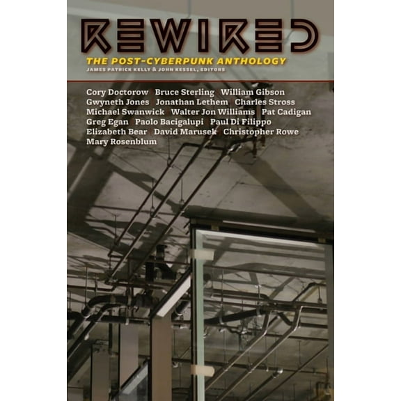 Rewired: The Post-Cyberpunk Anthology, (Paperback)