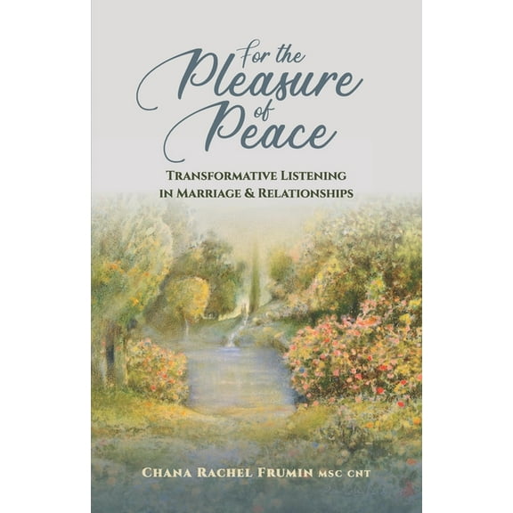 For the Pleasure of Peace: Transformative Listening in Marriage & Relationships (Paperback)