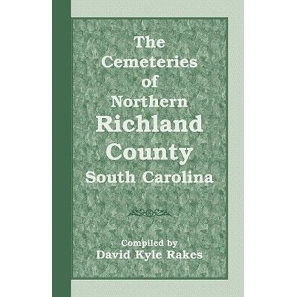 The Cemeteries of Northern Richland County, South Carolina
