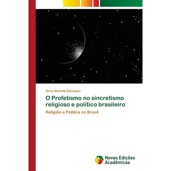 O Profetismo no sincretismo religioso e político brasileiro (Paperback)