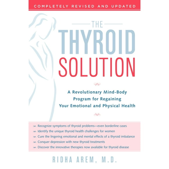 The Thyroid Solution : A Revolutionary Mind-Body Program for Regaining Your Emotional and Physical Health (Paperback)