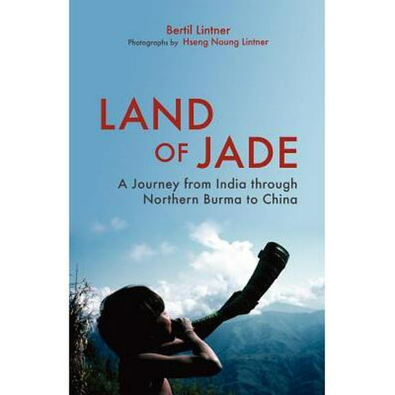 Land of Jade: A Journey from India Through Northern Burma to China (Paperback)